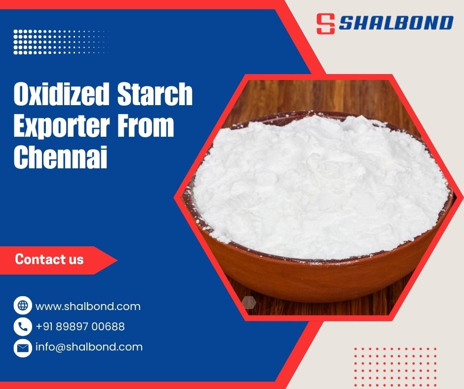 Oxidized Starch Exporter From Chennai